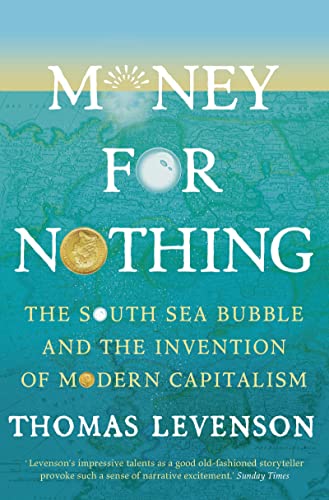 Beispielbild fr Money For Nothing: The South Sea Bubble and the Invention of Modern Capitalism zum Verkauf von WorldofBooks