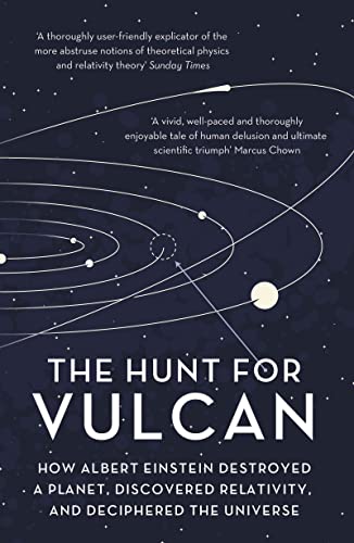 Stock image for The Hunt for Vulcan: How Albert Einstein Destroyed a Planet and Deciphered the Universe for sale by WorldofBooks