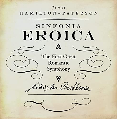 Imagen de archivo de Sinfonia Eroica: The First Great Romantic Symphony (Beethoven's Third Symphony) a la venta por Jason Books