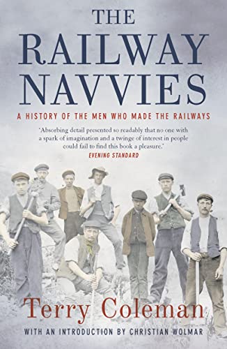 9781784977344: The Railway Navvies: A History of the Men who Made the Railways