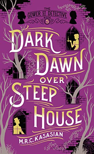 Stock image for Dark Dawn Over Steep House: 5 (The Gower Street Detective Series) for sale by WorldofBooks