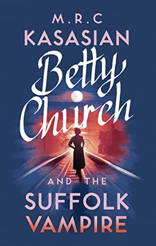 9781784978136: Betty Church and the Suffolk Vampire