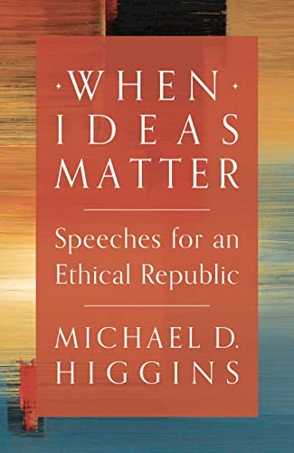 Beispielbild fr When Ideas Matter: Speeches for an Ethical Republic zum Verkauf von WorldofBooks