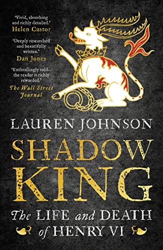 Beispielbild fr Shadow King: The Life and Death of Henry VI zum Verkauf von WorldofBooks