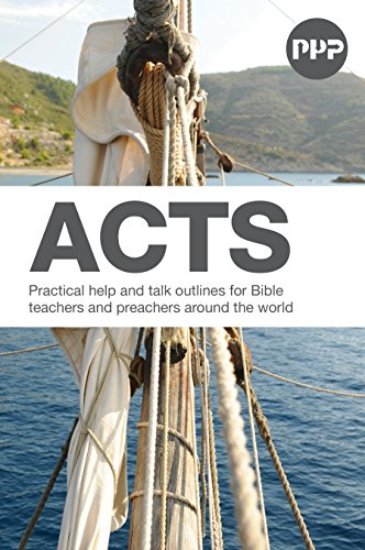 Stock image for Preaching Acts: Practical help and talk outlines for Bible teachers and preachers around the world (Pray, Prepare, Preach) for sale by WorldofBooks