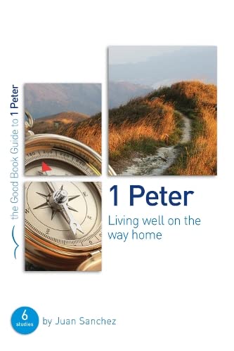 Beispielbild fr 1 Peter: Living well on the way home (Good Book Guides) zum Verkauf von SecondSale