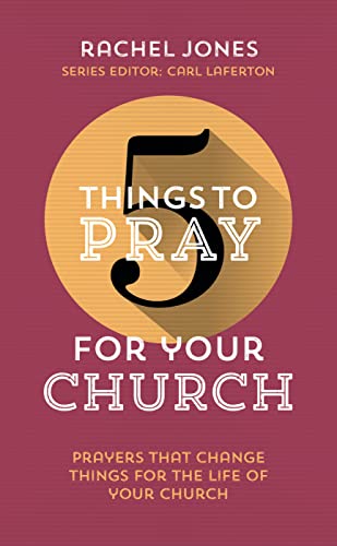 Stock image for 5 Things to Pray for Your Church: Prayers that change things for the life of your church (Use in personal devotions, with a friend or as a church. Prayer ideas drawn from Scripture.) for sale by Gulf Coast Books