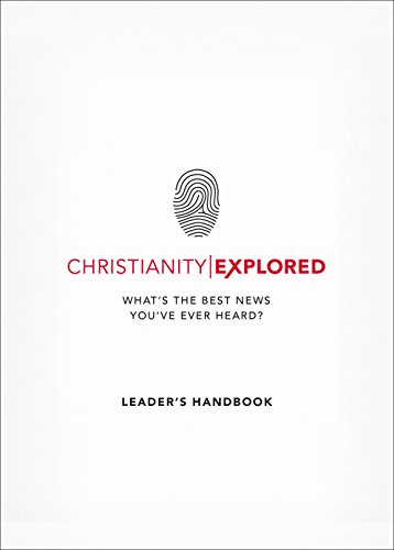9781784980788: Christianity Explored Leader's Handbook: What's the best news you've ever heard?
