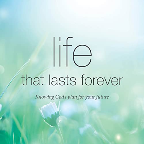 9781784981037: Life that lasts forever: Knowing God's plan for your future