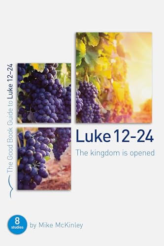 Beispielbild fr Luke 12-24: The kingdom is opened (Good Book Guides) zum Verkauf von Orion Tech