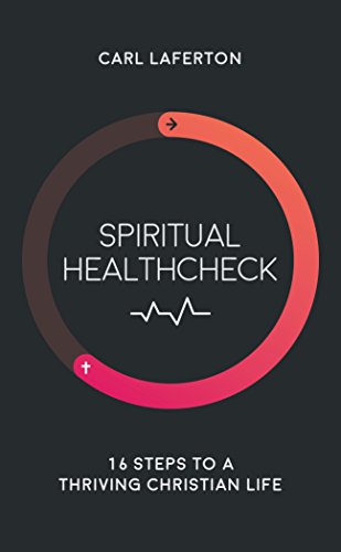 Stock image for Spiritual Healthcheck: 16 steps to a thriving Christian life (Short devotions helping Christians to see where and how they can grow in their faith and joy.) for sale by Gulf Coast Books