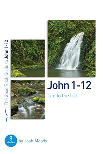 Beispielbild fr John 1-12: Life to the full (Good Book Guide): Eight studies for groups or individuals (Good Book Guides) zum Verkauf von WorldofBooks