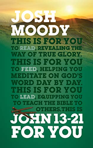 Beispielbild fr John 13-21 For You: Revealing the way of true glory (God's Word For You) zum Verkauf von WorldofBooks