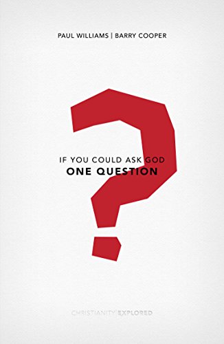 Imagen de archivo de If You Could Ask God One Question (Christianity Explored) a la venta por -OnTimeBooks-