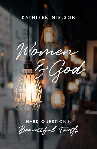 9781784982799: Women and God: Hard Questions, Beautiful Truth