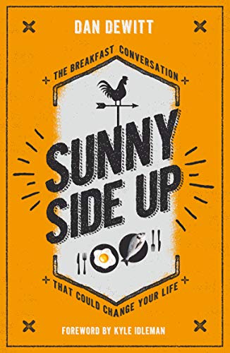 Stock image for Sunny Side Up: The Breakfast Conversation That Could Change Your Life for sale by ThriftBooks-Dallas