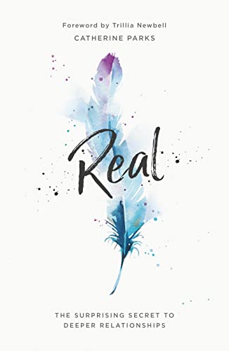 9781784982959: Real: The Surprising Secret to Deeper Relationships