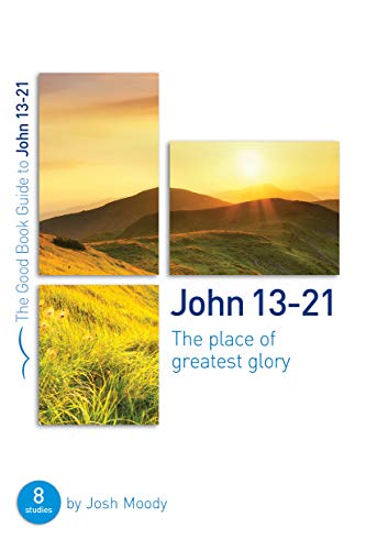 Beispielbild fr John 13-21: The place of greatest glory (Good Book Guides): 8 studies for groups and individuals zum Verkauf von WorldofBooks