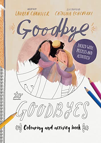 Beispielbild fr Goodbye to Goodbyes Colouring and Activity Book: Packed with puzzles and activities (Tales that Tell the Truth) zum Verkauf von WorldofBooks