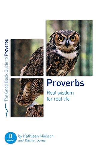 Stock image for Proverbs: Real Wisdom for Real Life: Eight Studies for Groups or Individuals for sale by ThriftBooks-Dallas