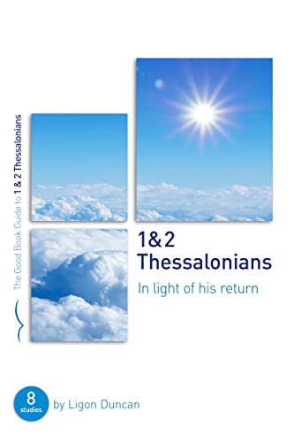 Stock image for 1 & 2 Thessalonians: In Light of His Return: Eight Studies for Groups or Individuals for sale by ThriftBooks-Atlanta