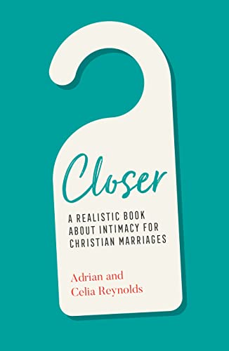 Beispielbild fr Closer : A Realistic Book about Intimacy for Christian Marriages zum Verkauf von Better World Books