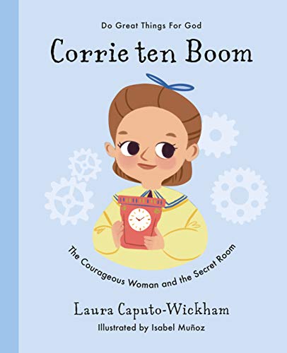 Beispielbild fr Corrie ten Boom: The Courageous Woman and The Secret Room (Inspiring illustrated children's biography of Christian female who saved hundreds of Jewish . for kids 4-7) (Doing Great Things for God) zum Verkauf von SecondSale