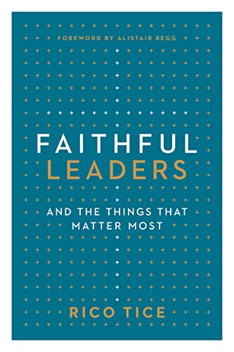 Stock image for Faithful Leaders and the Things That Matter Most for sale by Lakeside Books