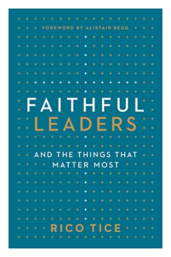 Stock image for Faithful Leaders and the Things That Matter Most for sale by BooksRun