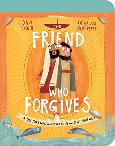Stock image for The Friend Who Forgives Board Book: A True Story About How Peter Failed and Jesus Forgave (Illustrated Bible toddler book gift for kids ages 2-4 . (Tales That Tell the Truth for Toddlers) for sale by GF Books, Inc.