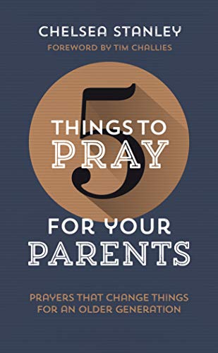 Stock image for 5 Things to Pray for Your Parents: Prayers that Change Things for an Older Generation for sale by Gulf Coast Books