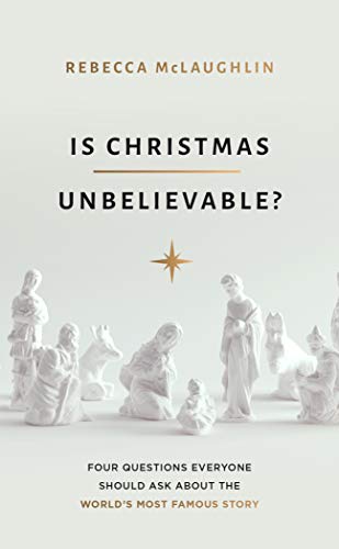 Beispielbild fr Is Christmas Unbelievable? Four Questions Everyone Should Ask About the World's Most Famous Story zum Verkauf von SecondSale