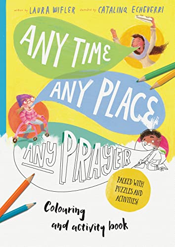 Beispielbild fr Any Time, Any Place, Any Prayer Art and Activity Book: Coloring, Puzzles, Mazes and More (Christian Bible interactive book for kids ages 4-8) (Tales That Tell the Truth) zum Verkauf von SecondSale