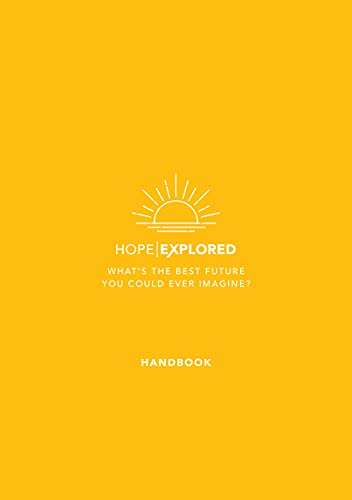 Stock image for Hope Explored Handbook: What's the best future you could ever imagine? (Evangelistic outreach course/ curriculum/ series/ program introducing Christianity) for sale by WorldofBooks