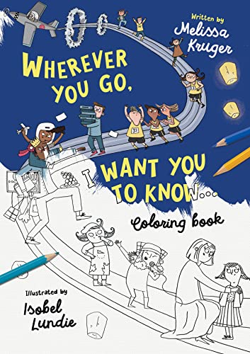 Stock image for Wherever You Go, I Want You To Know Coloring Book (Christian Bible interactive art book for kids ages 4-8) for sale by Lakeside Books