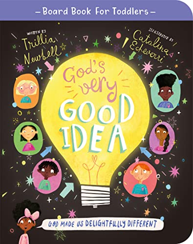9781784988166: God's Very Good Idea Board Book: God Made Us Delightfully Different (Illustrated Bible book to gift kids ages 2-4 / toddlers on diversity-God made ... (Tales That Tell the Truth for Toddlers)