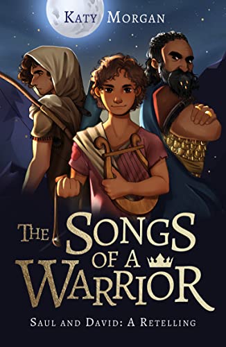 Stock image for The Songs of a Warrior: Saul and David: A Retelling (Gift for Kids Ages 8-12. Imaginative yet biblically faithful account of the first two kings of . kids to engage with the Bible, God's word.) for sale by WorldofBooks