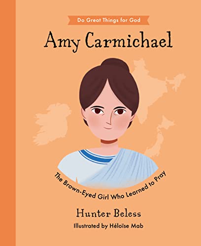Stock image for Amy Carmichael: The Brown-Eyed Girl Who Learned to Pray (Inspiring illustrated children's biography of Christian female missionary in Asia. Beautiful . gift for kids 4-7) (Do Great Things for God) for sale by Books Unplugged