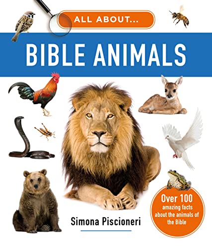 9781784988685: All about Bible Animals: Over 100 Amazing Facts About the  Animals of the Bible (Photographic, educational homeschool, Sunday school  Christian resource or gift for kids ages 7-10) - Simona Piscioneri:  1784988685 - AbeBooks