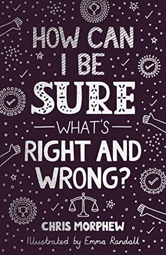 Stock image for How Can I Be Sure What's Right and Wrong? for sale by GreatBookPrices