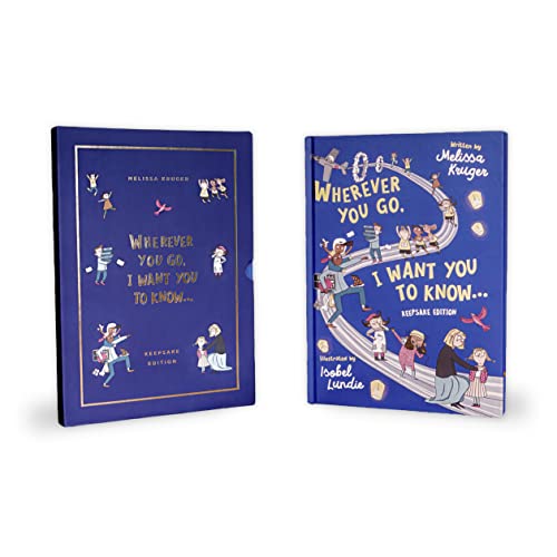 9781784988784: Wherever You Go, I Want You to Know (Keepsake Edition): (Christian rhyming book for Kindergarten/High School Graduation. Slipcase, Extra pages ... birthdays, Christmas, baptism/christening,)