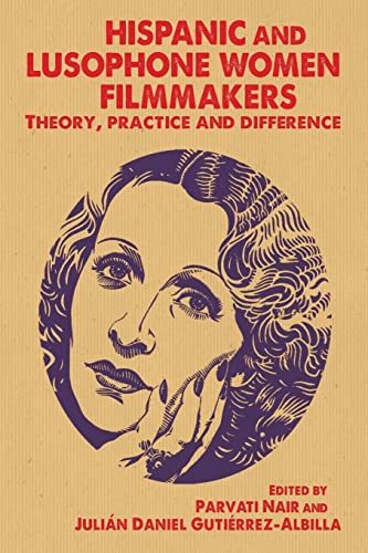 Stock image for Hispanic and Lusophone Women Filmmakers: Theory, Practice and Difference for sale by Anybook.com