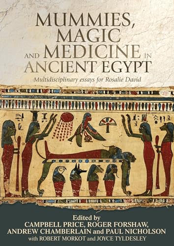 Imagen de archivo de Mummies, Magic and Medicine in Ancient Egypt: Multidisciplinary Essays for Rosalie David a la venta por WorldofBooks
