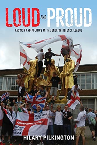 Beispielbild fr Loud and Proud : Passion and Politics in the English Defence League zum Verkauf von Better World Books