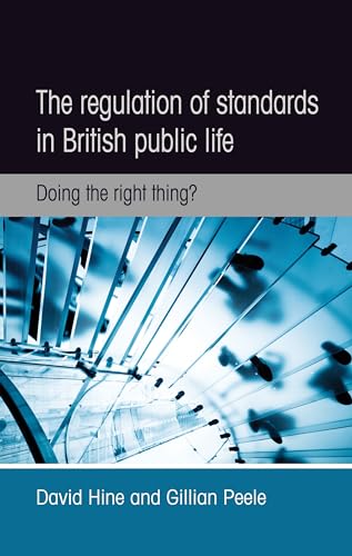 Beispielbild fr The Regulation of Standards in British Public Life: Doing the Right Thing? zum Verkauf von WorldofBooks