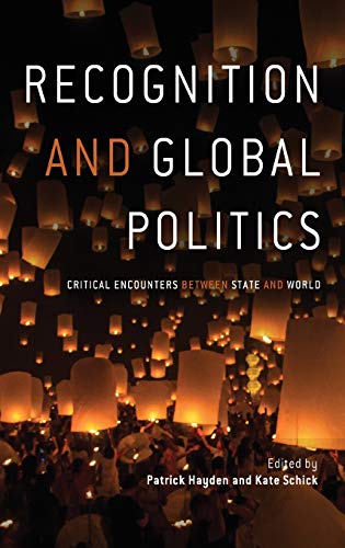 Beispielbild fr Recognition and global politics: Critical encounters between state and world zum Verkauf von Kennys Bookshop and Art Galleries Ltd.