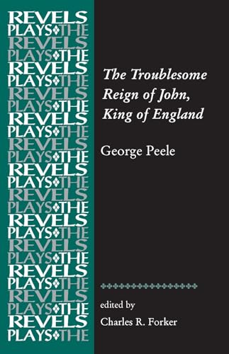 Stock image for The Troublesome Reign of John, King of England: By George Peele for sale by Revaluation Books