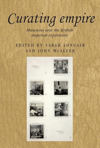 Beispielbild fr Curating empire: Museums and the British imperial experience: 97 (Studies in Imperialism) zum Verkauf von AwesomeBooks