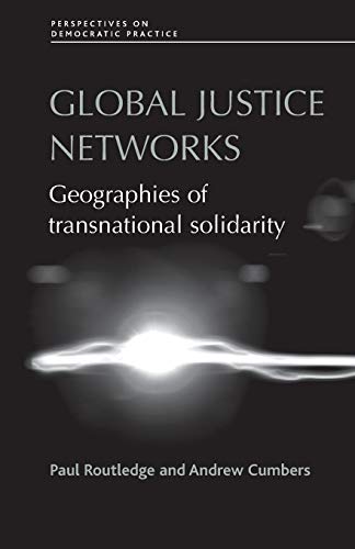 Beispielbild fr Global Justice Networks: Geographies of Transnational Solidarity (Perspectives on Democratic Practice) zum Verkauf von Books Puddle