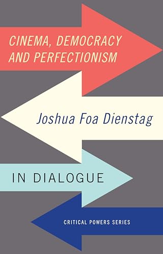 Stock image for Cinema, Democracy and Perfectionism: Joshua Foa Dienstag in Dialogue for sale by ThriftBooks-Dallas